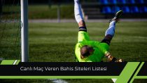 Canlı Maç Veren Bahis Siteleri Listesi ve Maç Yayın Keyfi